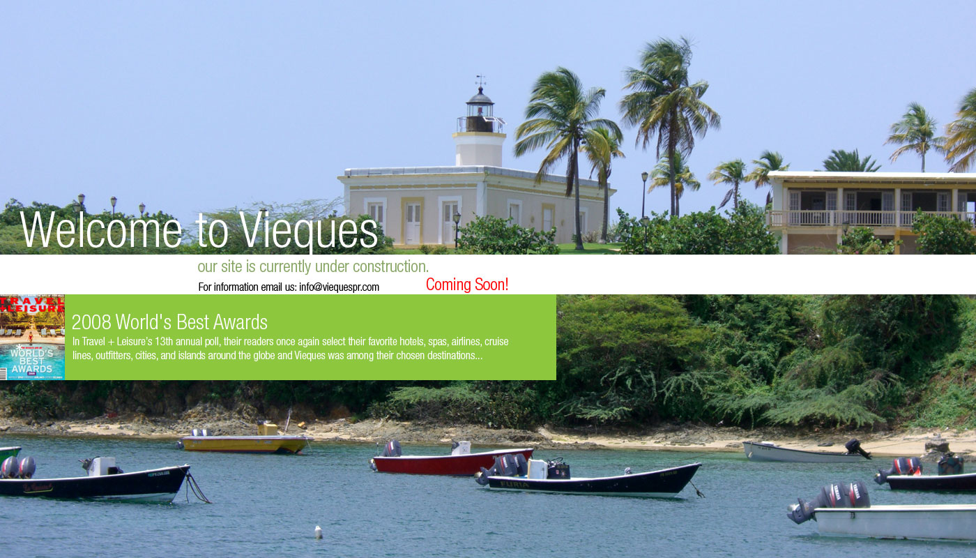 Welcome to Vieques! Our site is currently under construction. For information email us: info@viequespr.com. Coming soon!